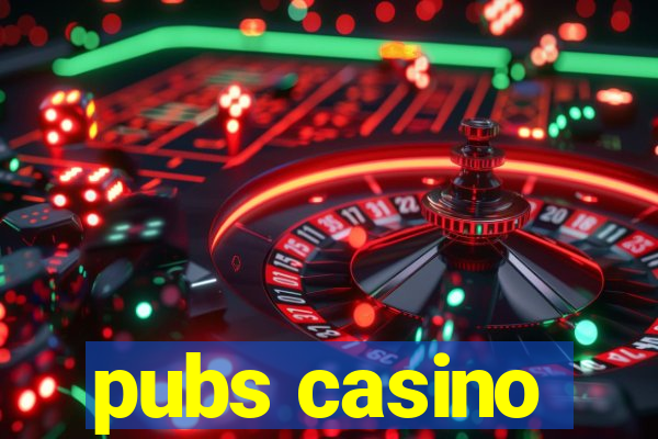 pubs casino