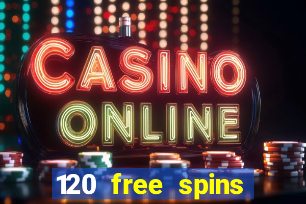 120 free spins online casino