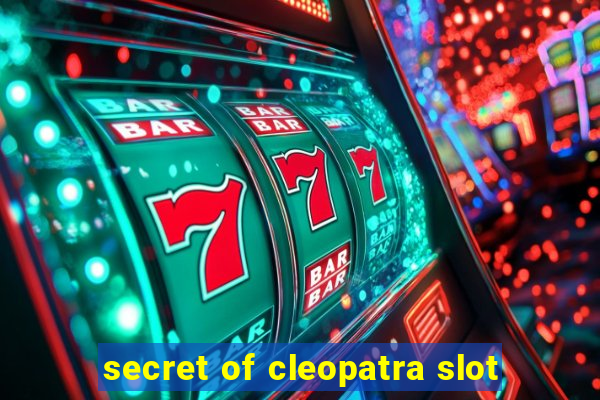 secret of cleopatra slot