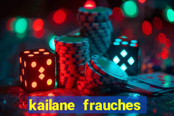 kailane frauches tem filhos