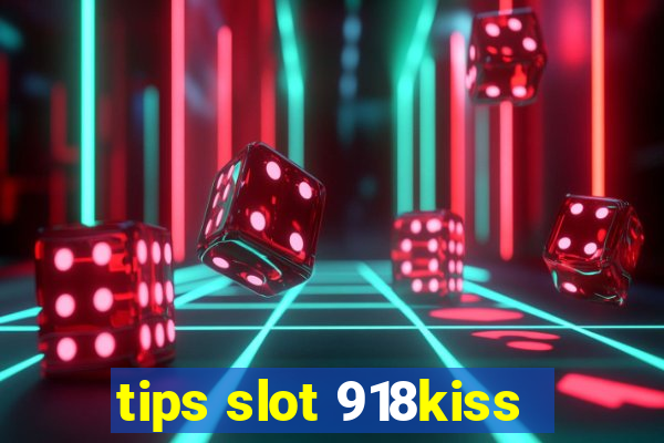 tips slot 918kiss