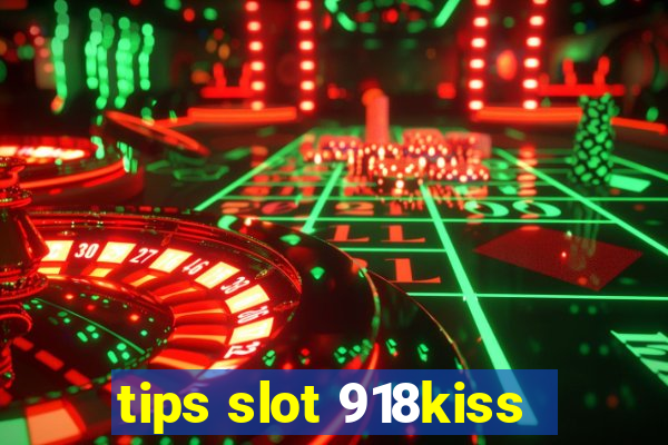 tips slot 918kiss