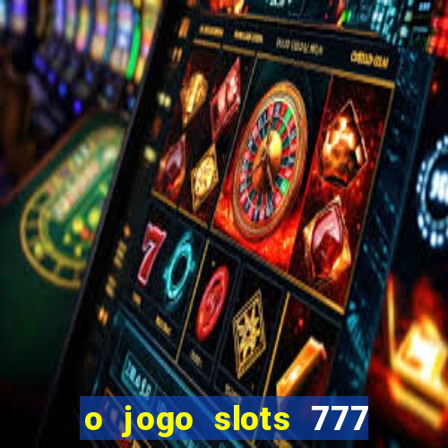 o jogo slots 777 winner paga mesmo