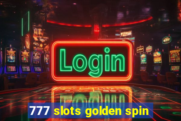 777 slots golden spin