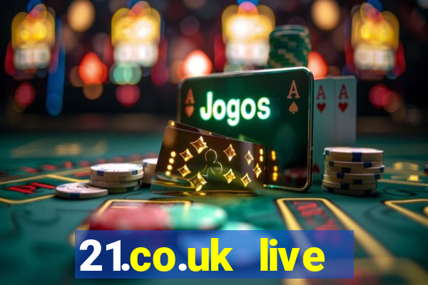 21.co.uk live casino offer