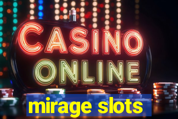 mirage slots