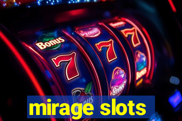 mirage slots