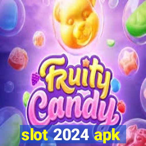 slot 2024 apk