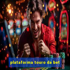 plataforma touro da bet