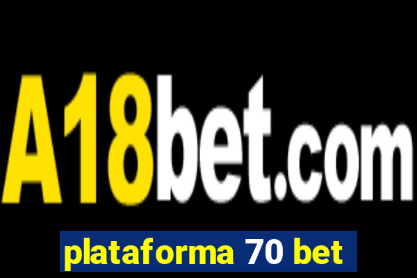 plataforma 70 bet