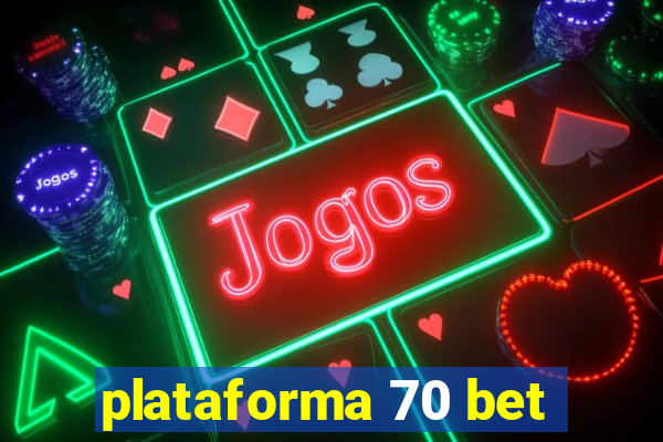 plataforma 70 bet