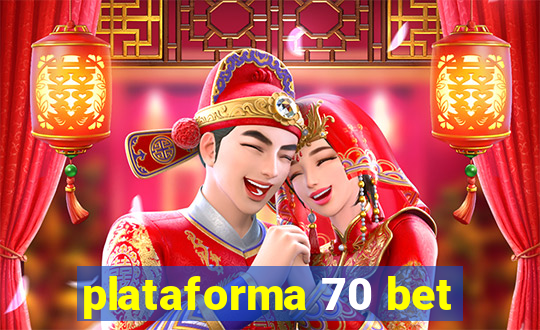 plataforma 70 bet