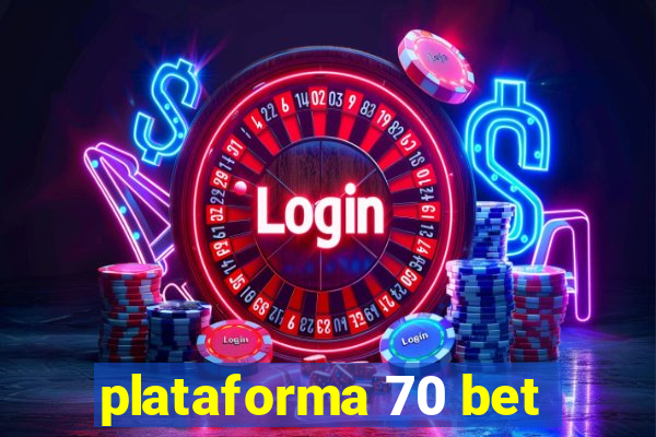 plataforma 70 bet