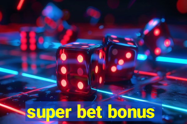 super bet bonus