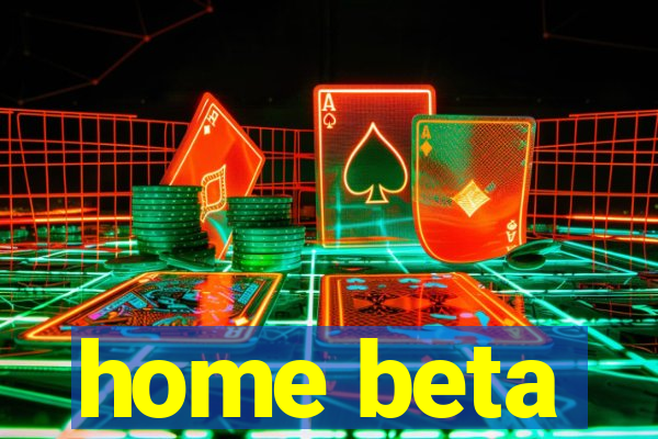 home beta