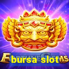 bursa slot