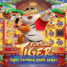 tiger fortune onde jogar