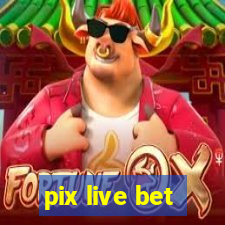 pix live bet