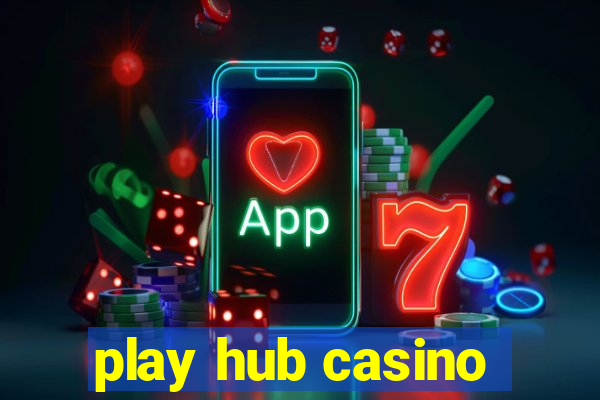 play hub casino