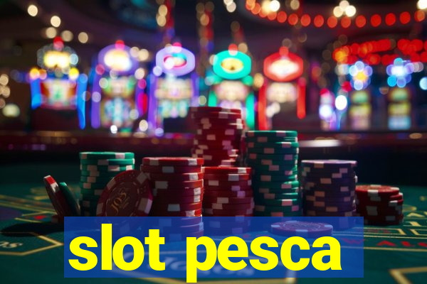 slot pesca