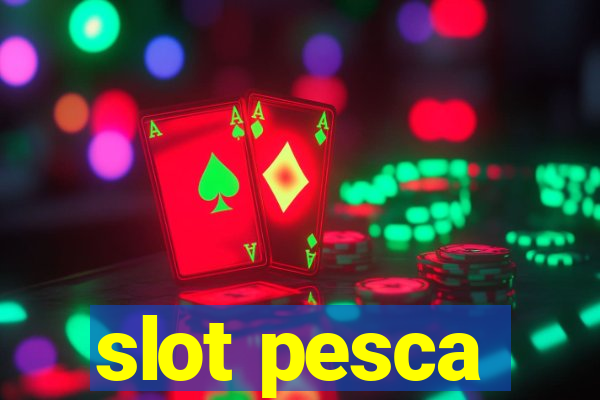 slot pesca