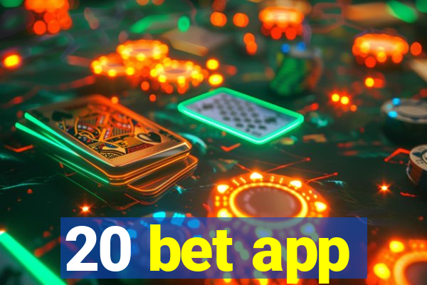 20 bet app