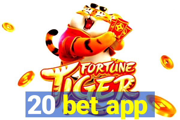 20 bet app