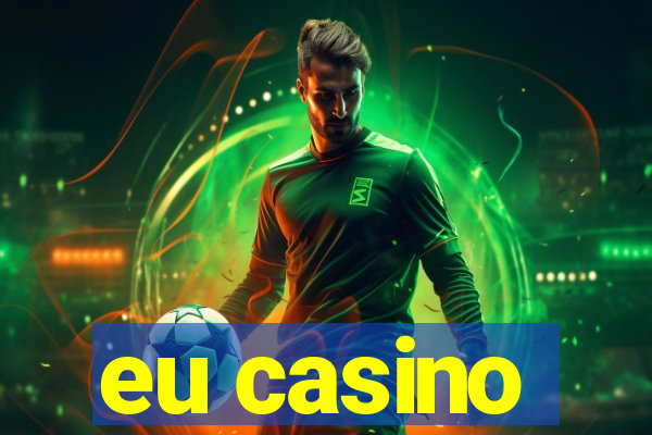 eu casino