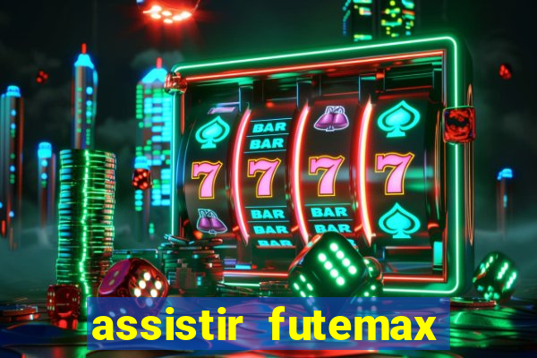 assistir futemax real madrid