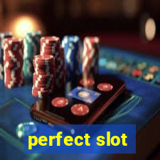 perfect slot