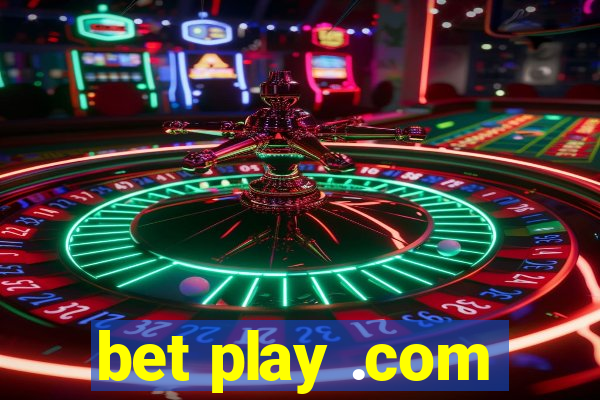 bet play .com