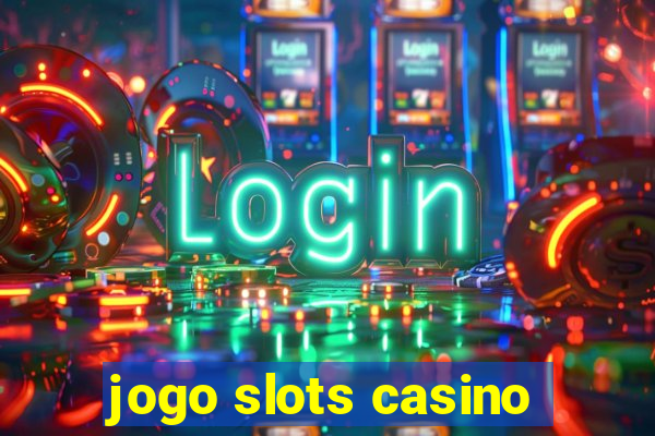 jogo slots casino