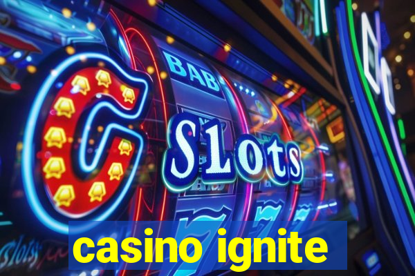 casino ignite