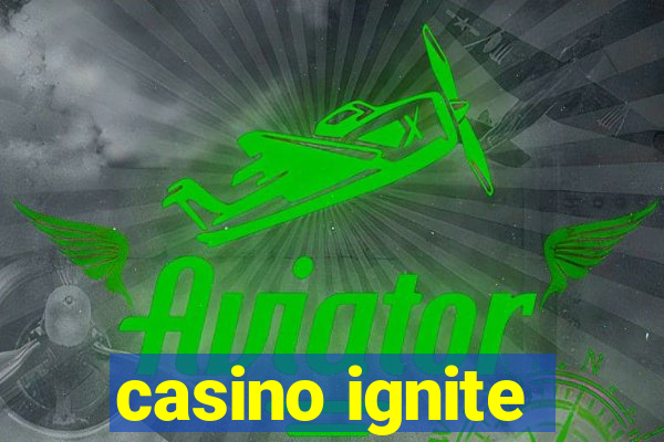 casino ignite