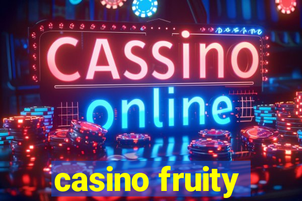 casino fruity