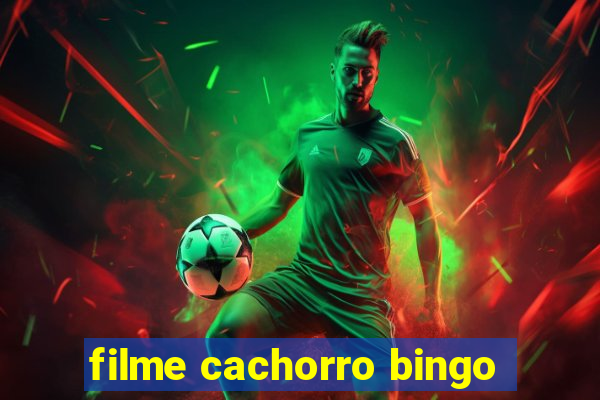 filme cachorro bingo