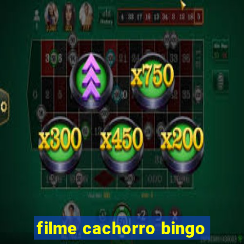 filme cachorro bingo