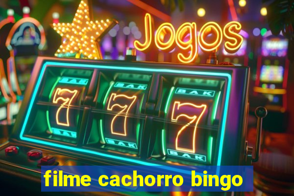 filme cachorro bingo