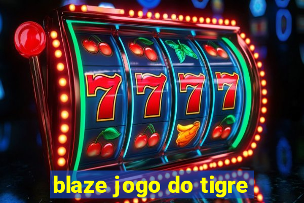 blaze jogo do tigre