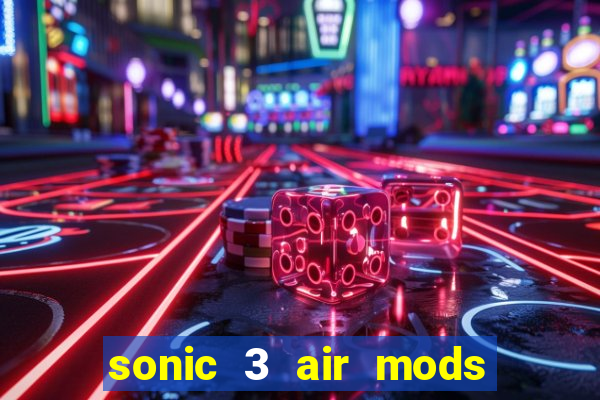 sonic 3 air mods extra slot shadow