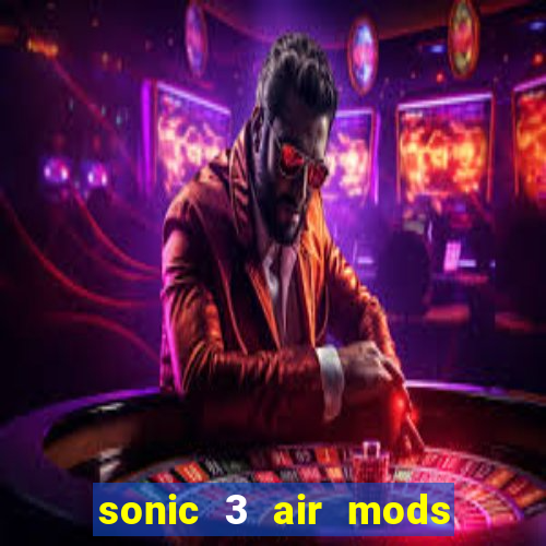 sonic 3 air mods extra slot shadow