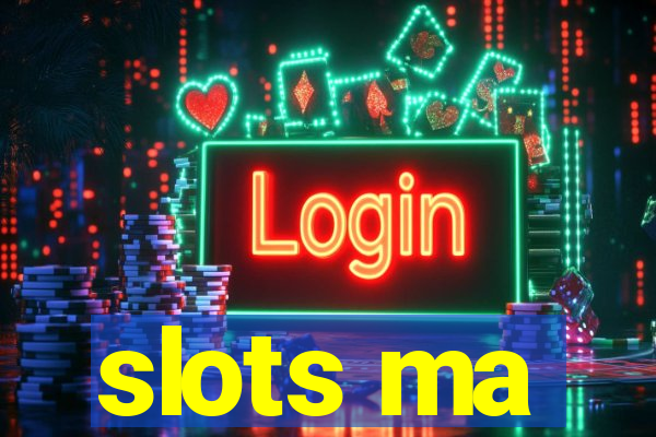 slots ma