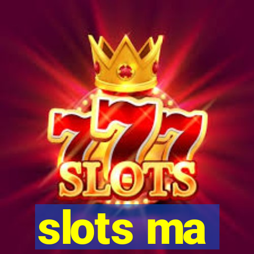 slots ma