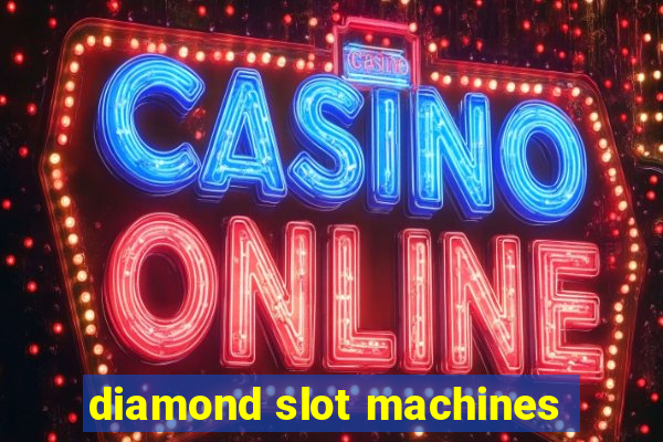 diamond slot machines