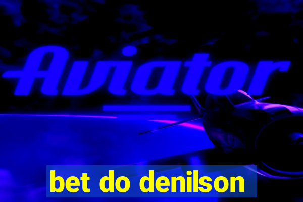 bet do denilson