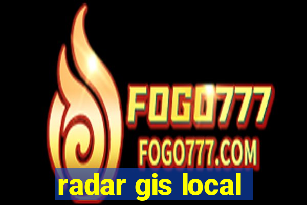 radar gis local