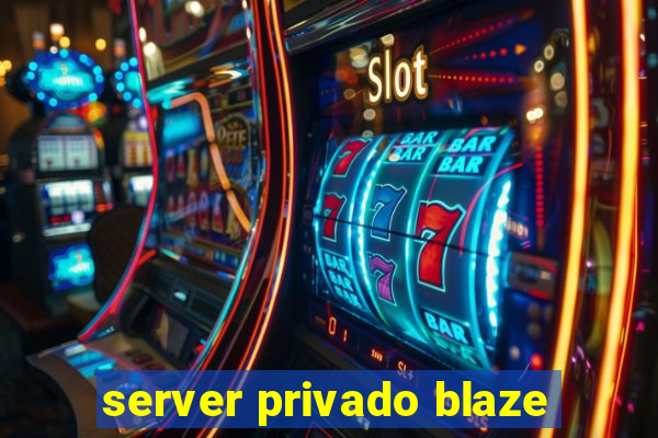 server privado blaze