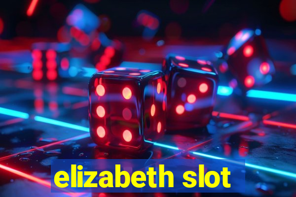 elizabeth slot