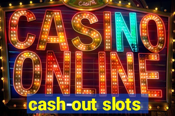 cash-out slots