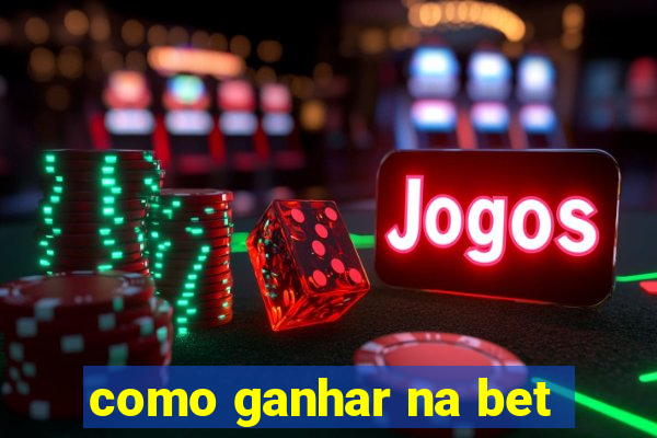 como ganhar na bet